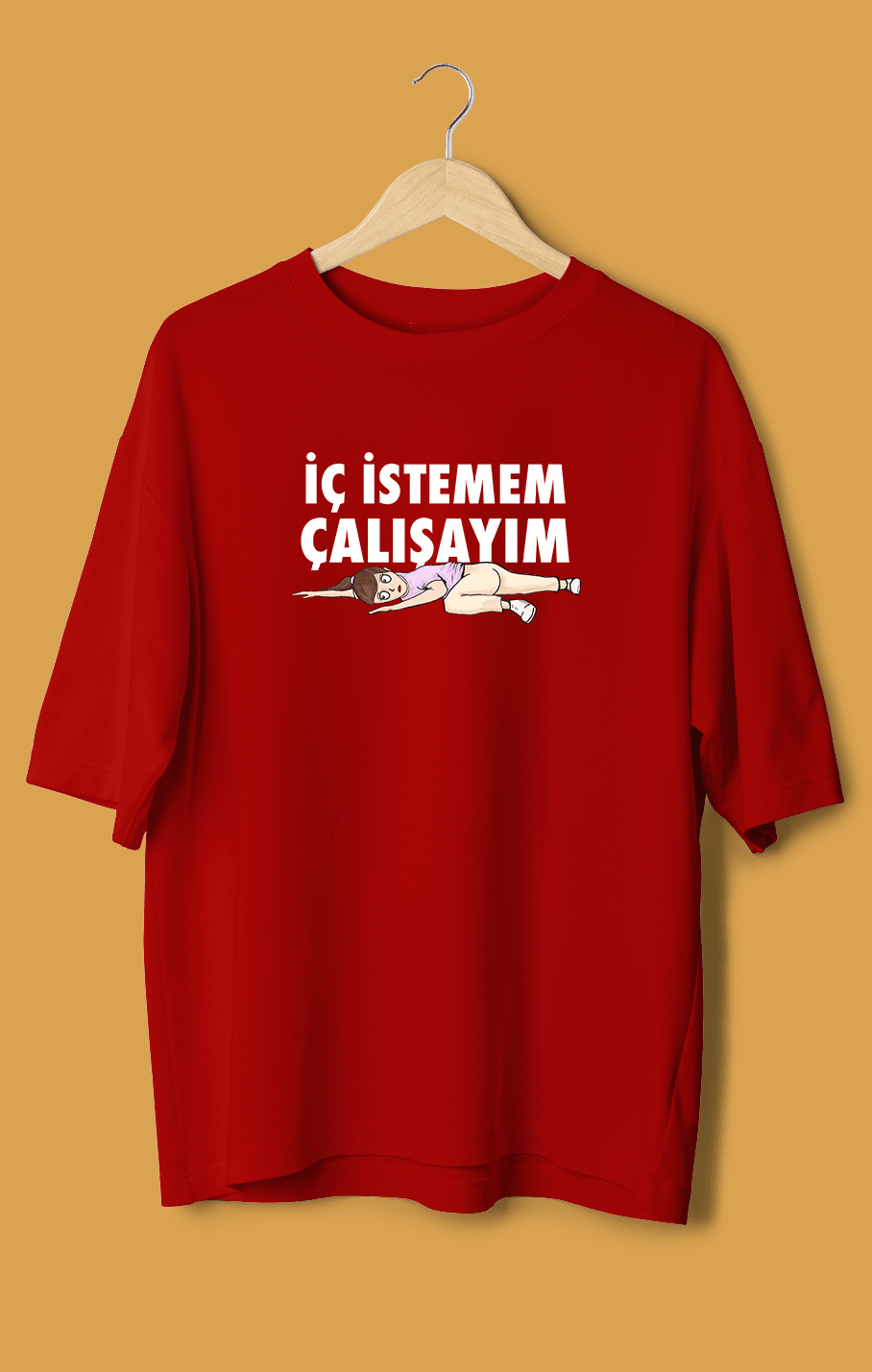 İç İstemem Çalışayım Kızçe (Orijinal Oversize Tişört)
