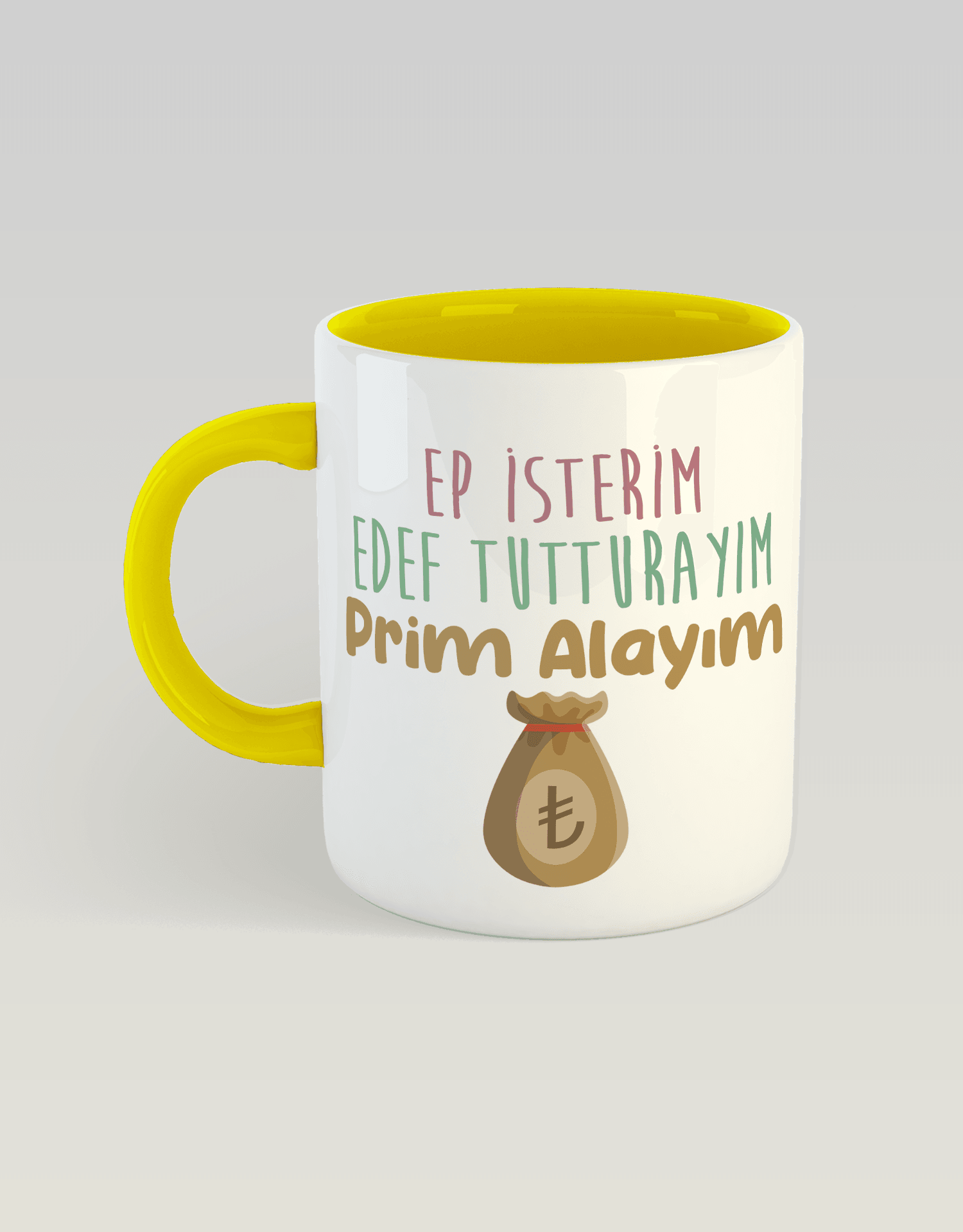 Ep İsterim Edef Tutturayım Pirim Alayım (Porselen Kupa)