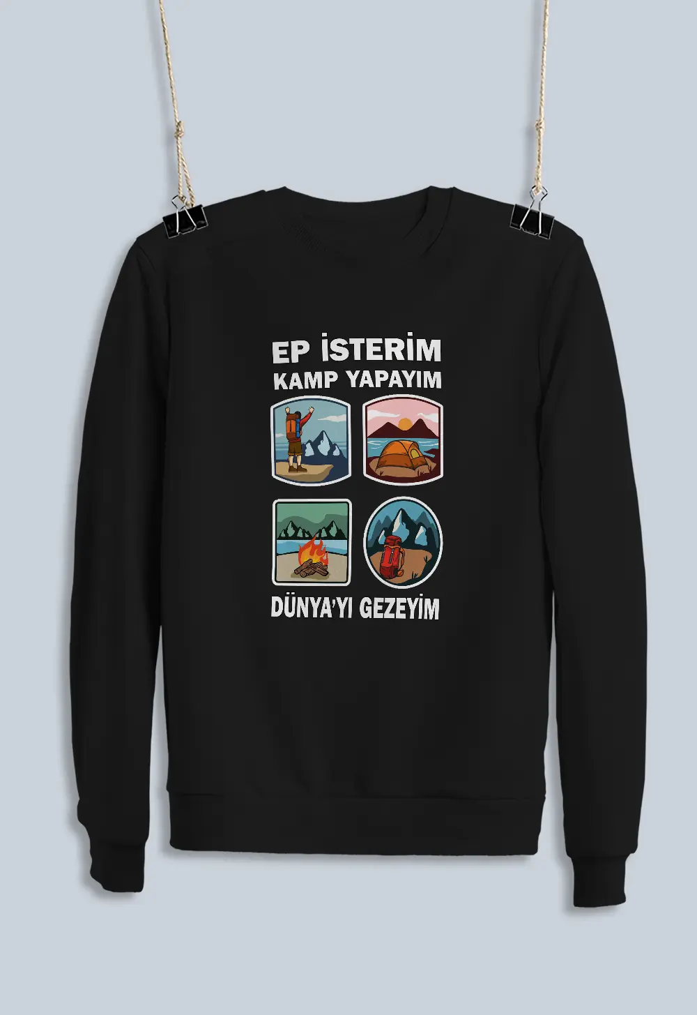 Unisex Sweatshirt - Ep isterim kamp yapayım Dünya yı gezeyim