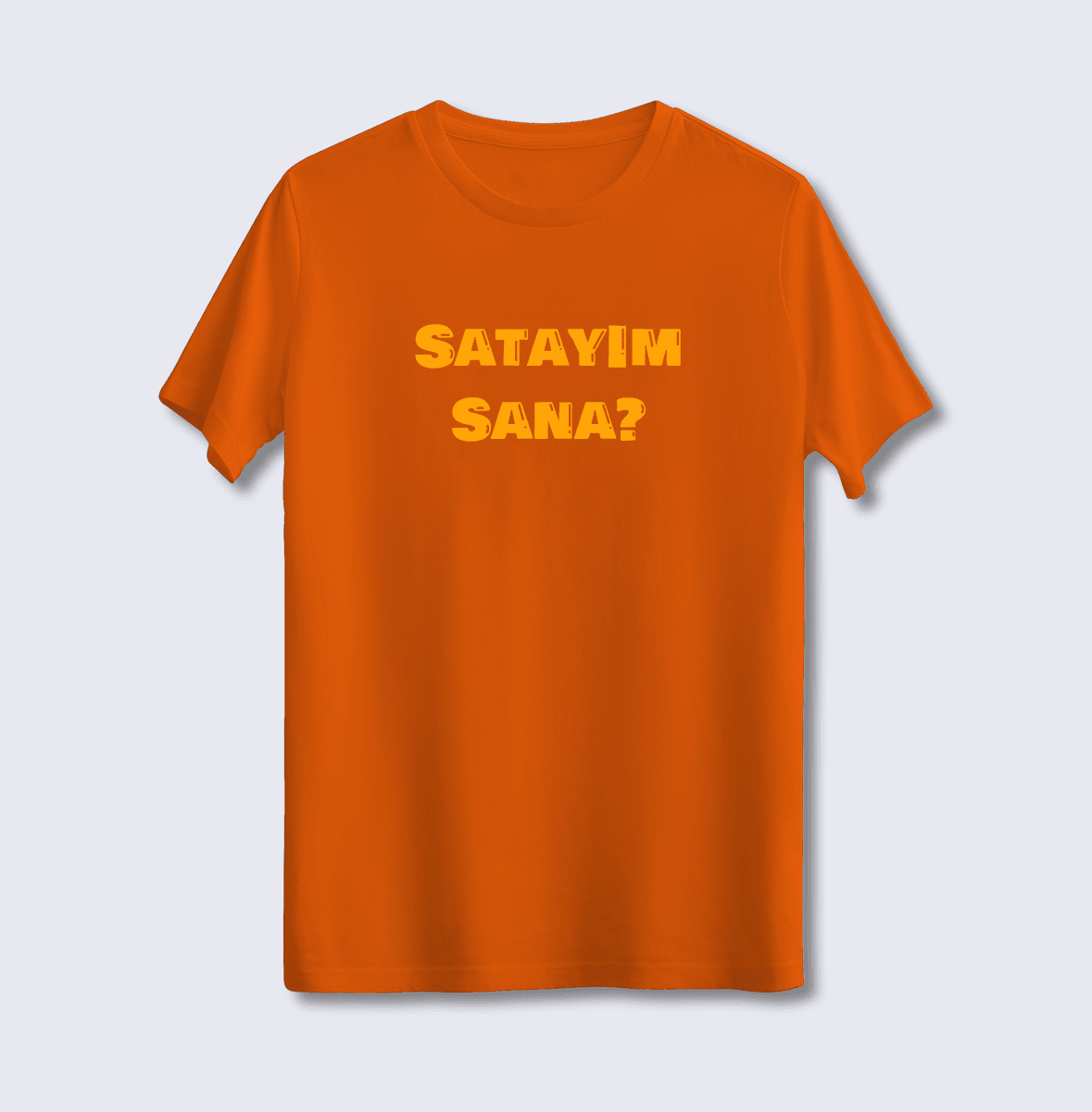 Satayım Sana (Üniseks Tişört)