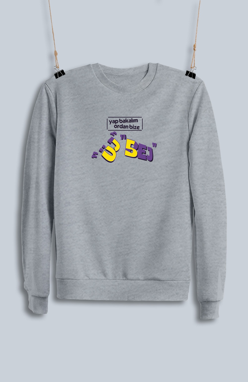 Yap Bakalım Ordan Bize Üj 5Ej (Sweatshirt)