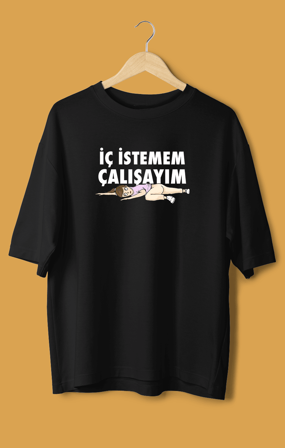 İç İstemem Çalışayım Kızçe (Orijinal Oversize Tişört)