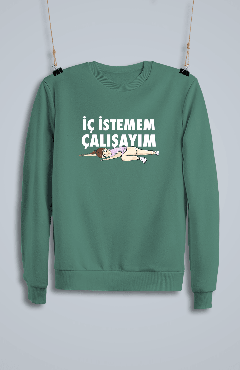 İç İstemem Çalışayım Kızçe (Sweatshirt)