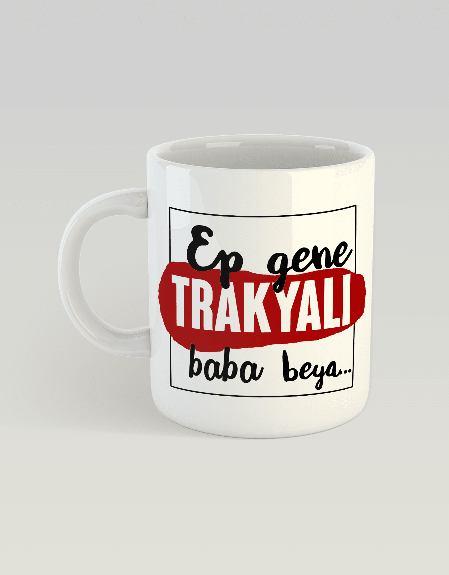 Ep Gene Trakyalı Baba Beya (Porselen Kupa)