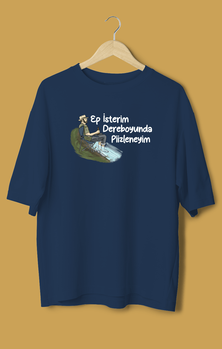 Ep İsterim Dereboyunda Piizleneyim (Orijinal Oversize Tişört)