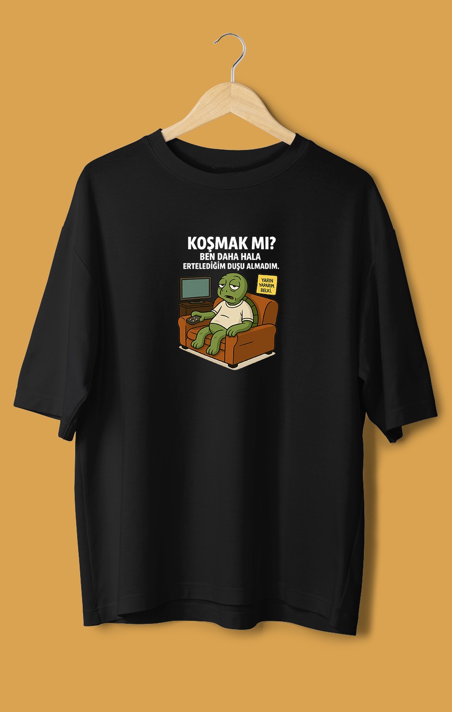Koşmak Mı Ben Daha Hala Ertelediğim Duşu Alamadım (Orijinal Oversize Tişört)