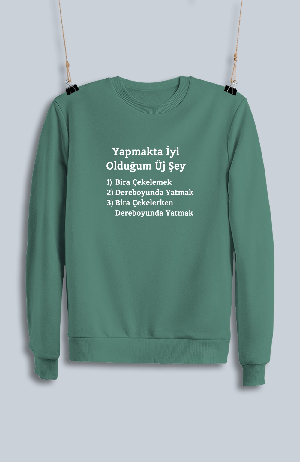 Yapmakta İyi Olduğum Üj Şey (Sweatshirt)
