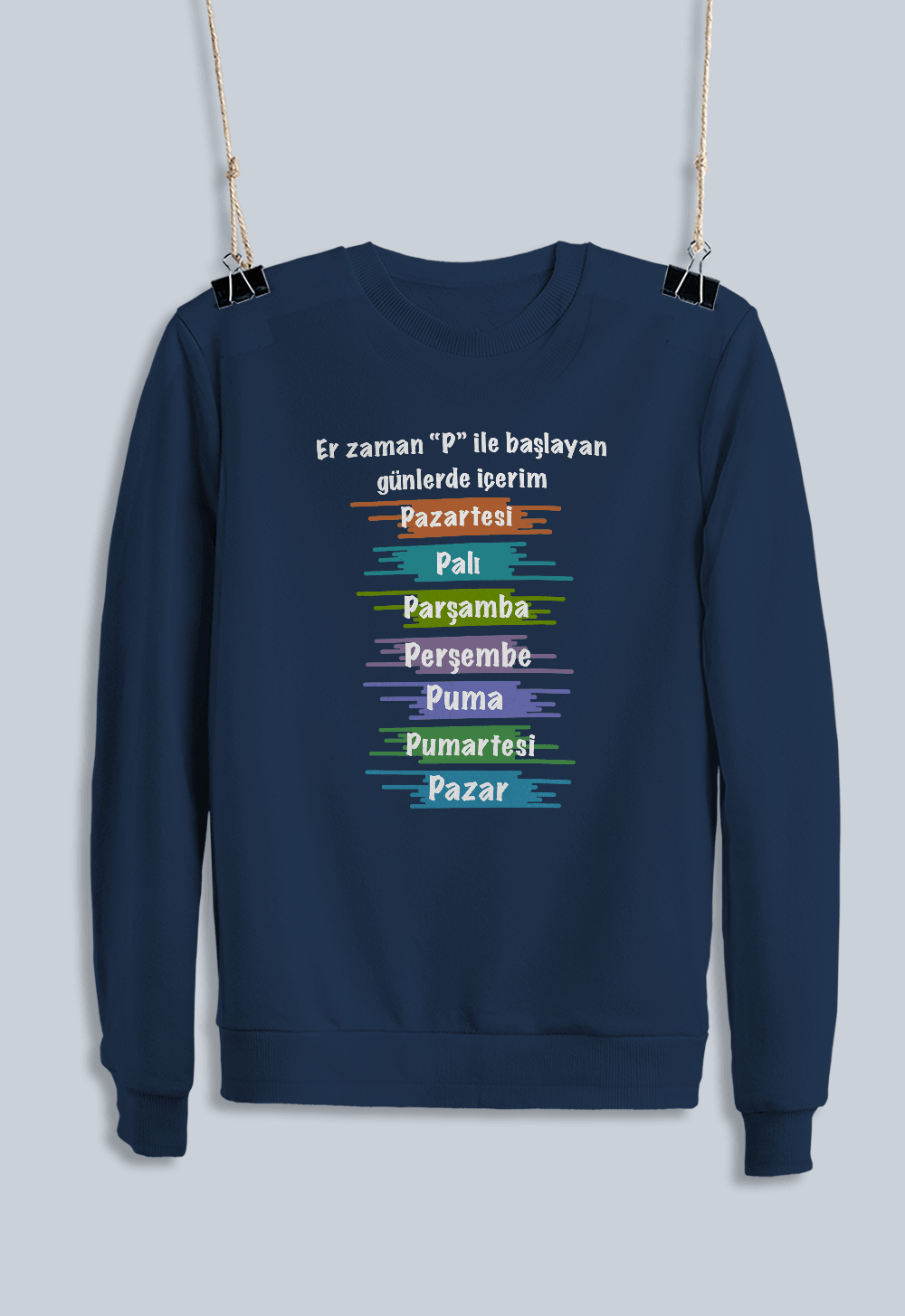 Er Zaman P ile Başlayan Günlerde İçerim (Sweatshirt)