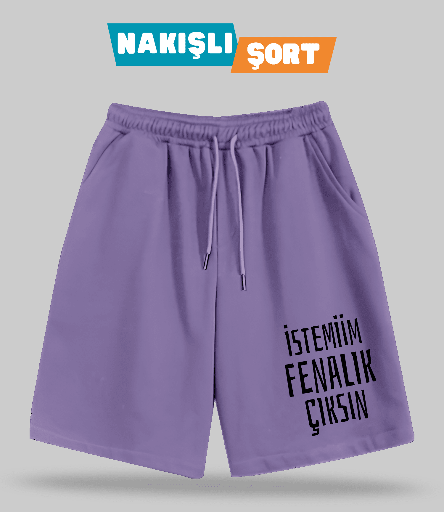 İstemiim Fenalık Çıksın (Nakışlı Erkek Şort)