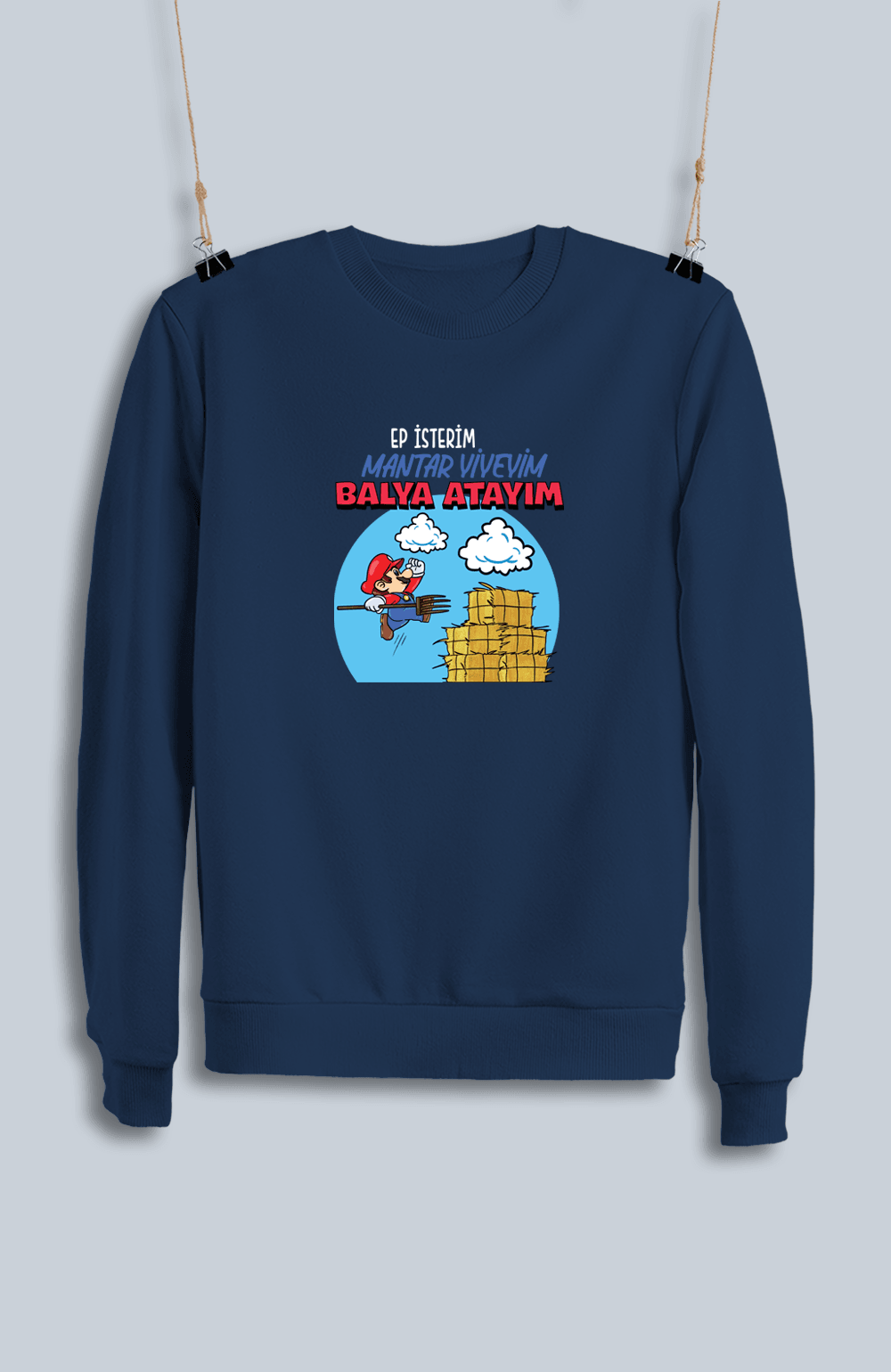 Ep İsterim Mantar Yiyeyim Balya Atayım (Sweatshirt)