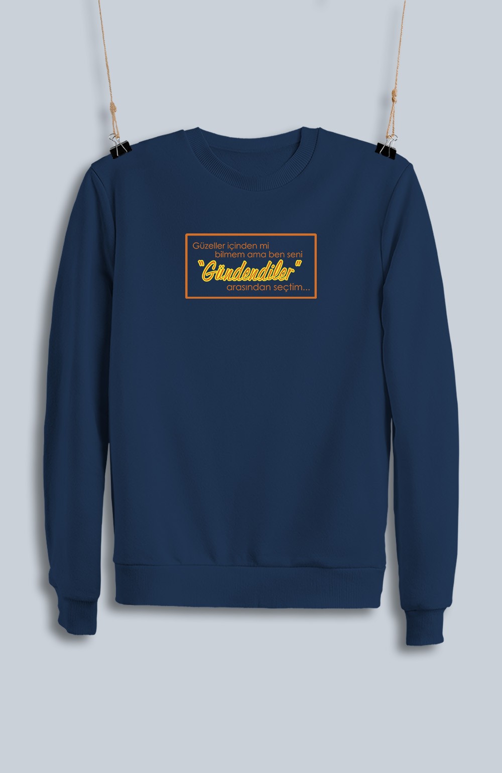 Güzeller İçinden Mi Bilemem Ama Ben Seni Gündendiler Arasından Seçtim (Sweatshirt)