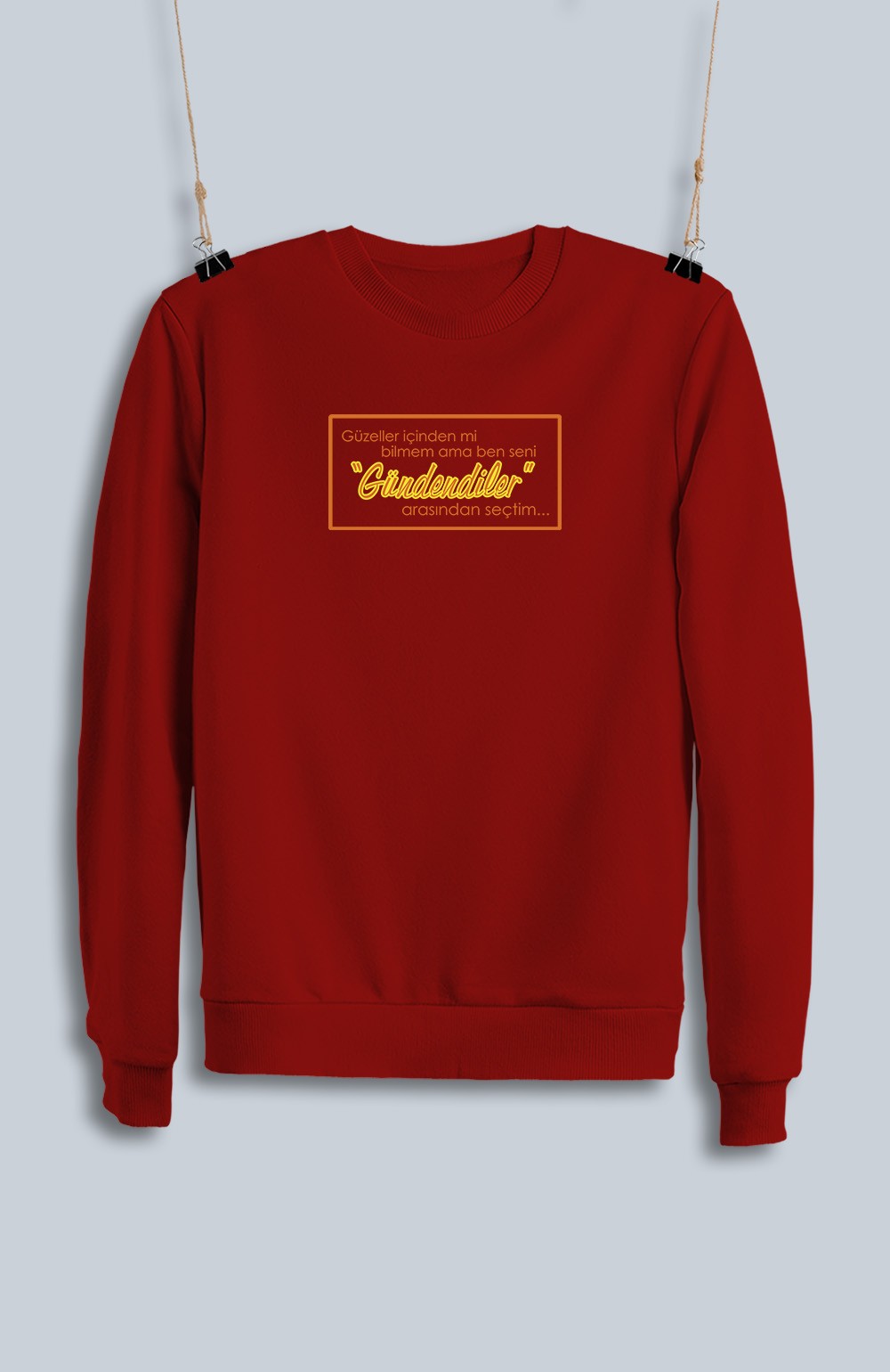 Güzeller İçinden Mi Bilemem Ama Ben Seni Gündendiler Arasından Seçtim (Sweatshirt)
