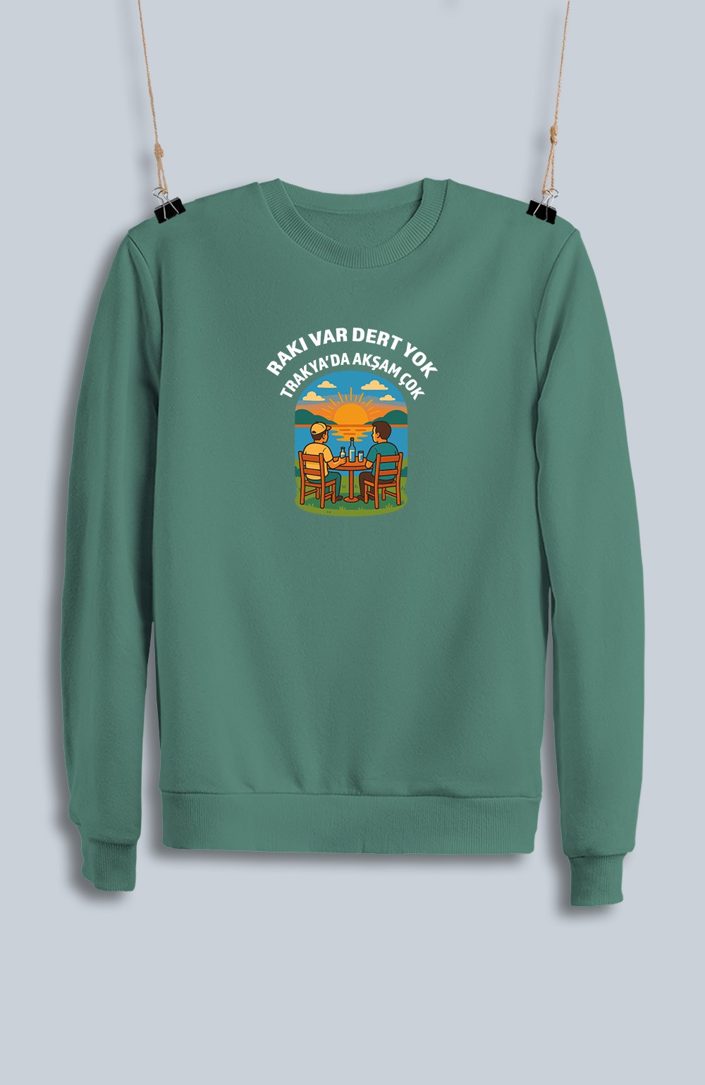 Rakı Var Dert Yok Trakya'da Akşam Çok (Sweatshirt)