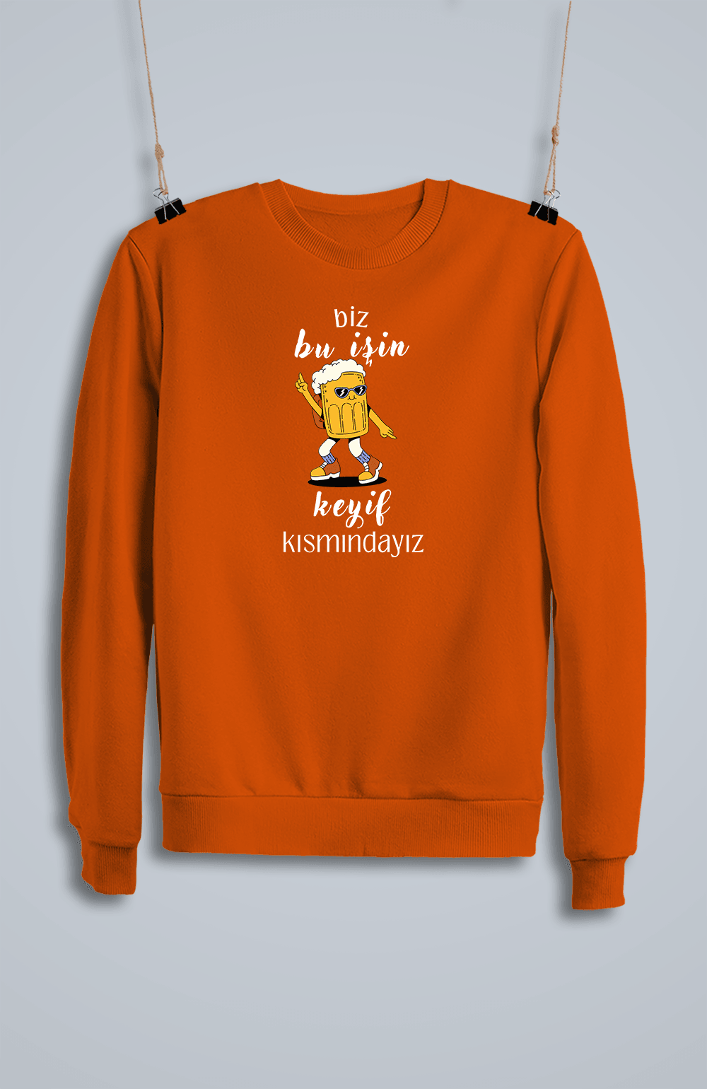 Biz Bu İşin Keyif Kısmındayız (Sweatshirt)