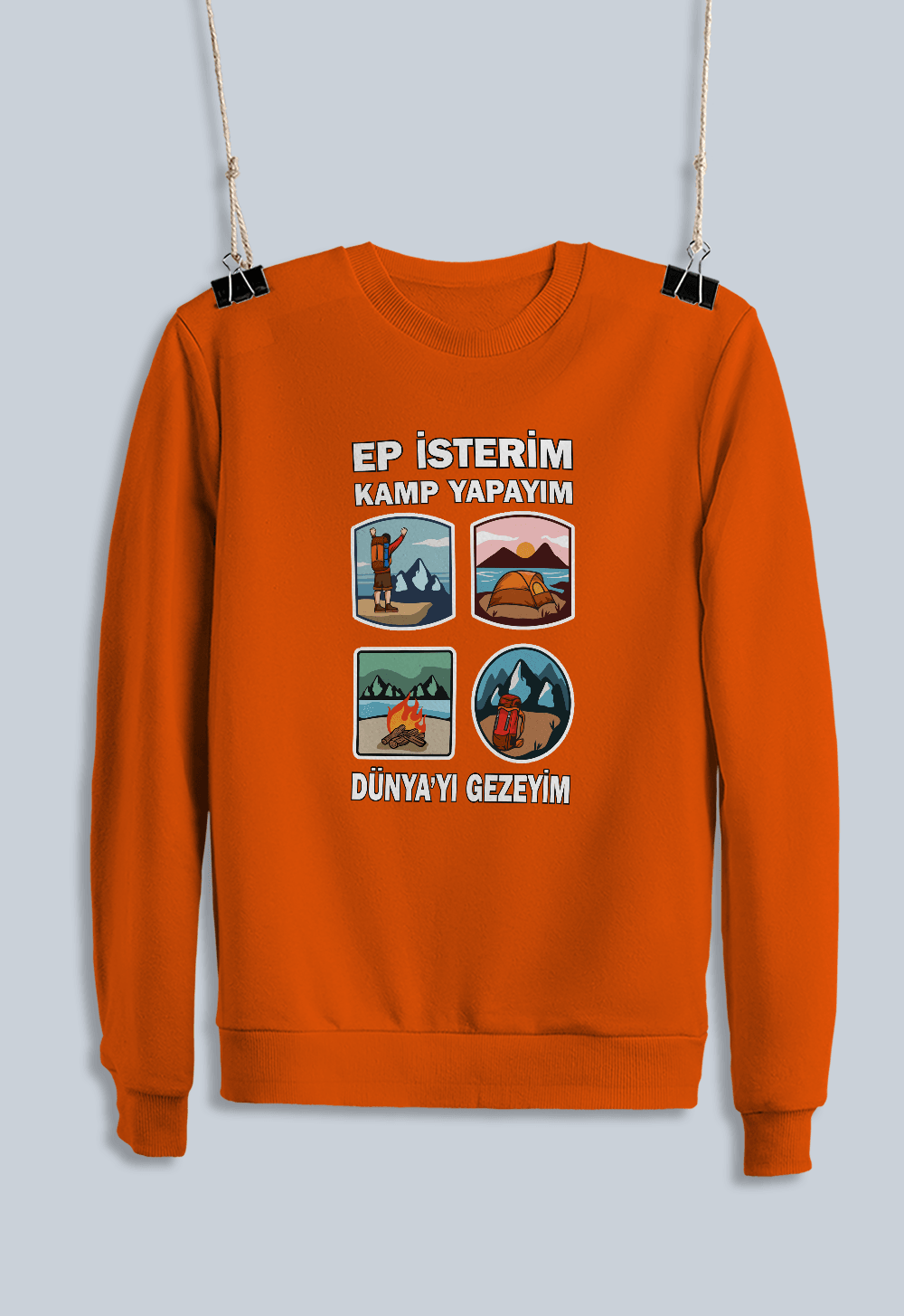 20) Ep isterim kamp yapayım Dünya yı gezeyim (Sweatshirt)