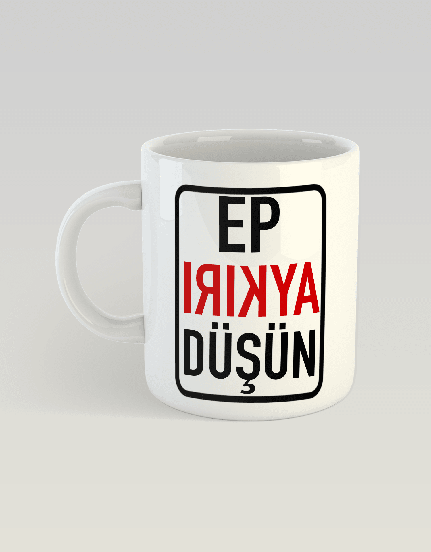 Ep aykırı düşün (Porselen Kupa)