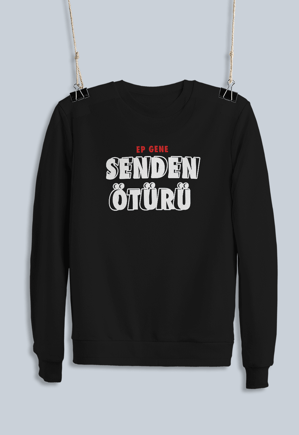 Ep Gene Senden Ötürü (Sweatshirt)