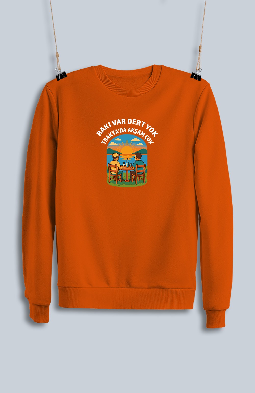 Rakı Var Dert Yok Trakya'da Akşam Çok (Sweatshirt)