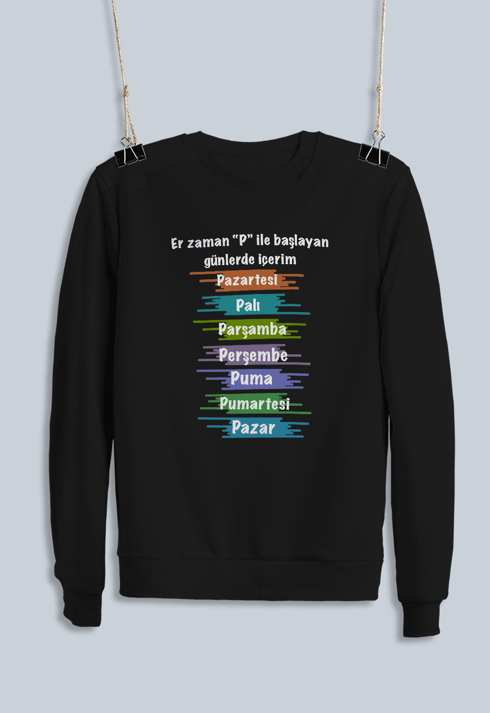Er Zaman P ile Başlayan Günlerde İçerim (Sweatshirt)