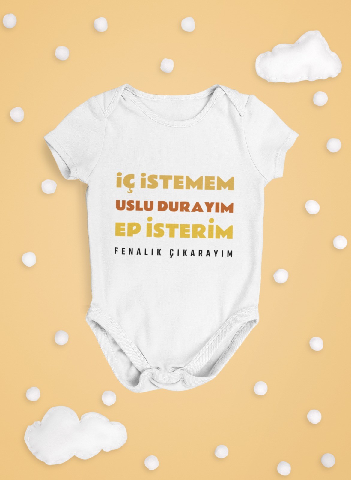 İç İstemem Uslu Durayım Ep İsterim Fenalık Çıkarayım (Üniseks Zıbın) zbn08