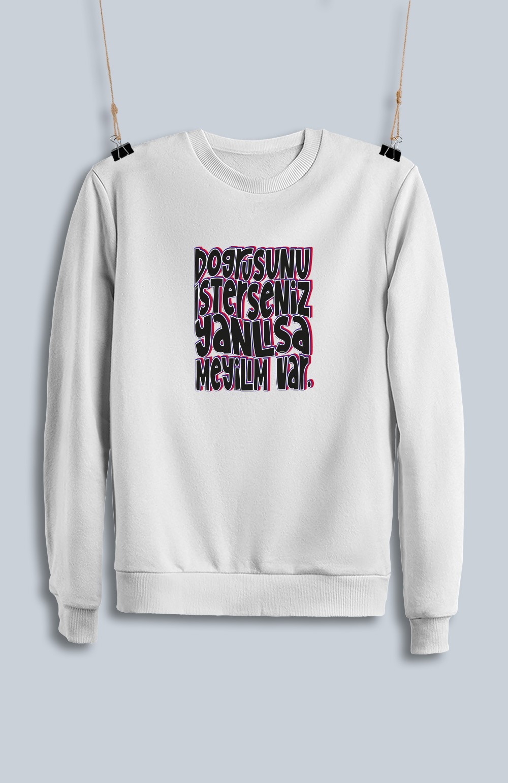 Doğrusunu İsterseniz Yanlışa Meyilim Var (Sweatshirt)