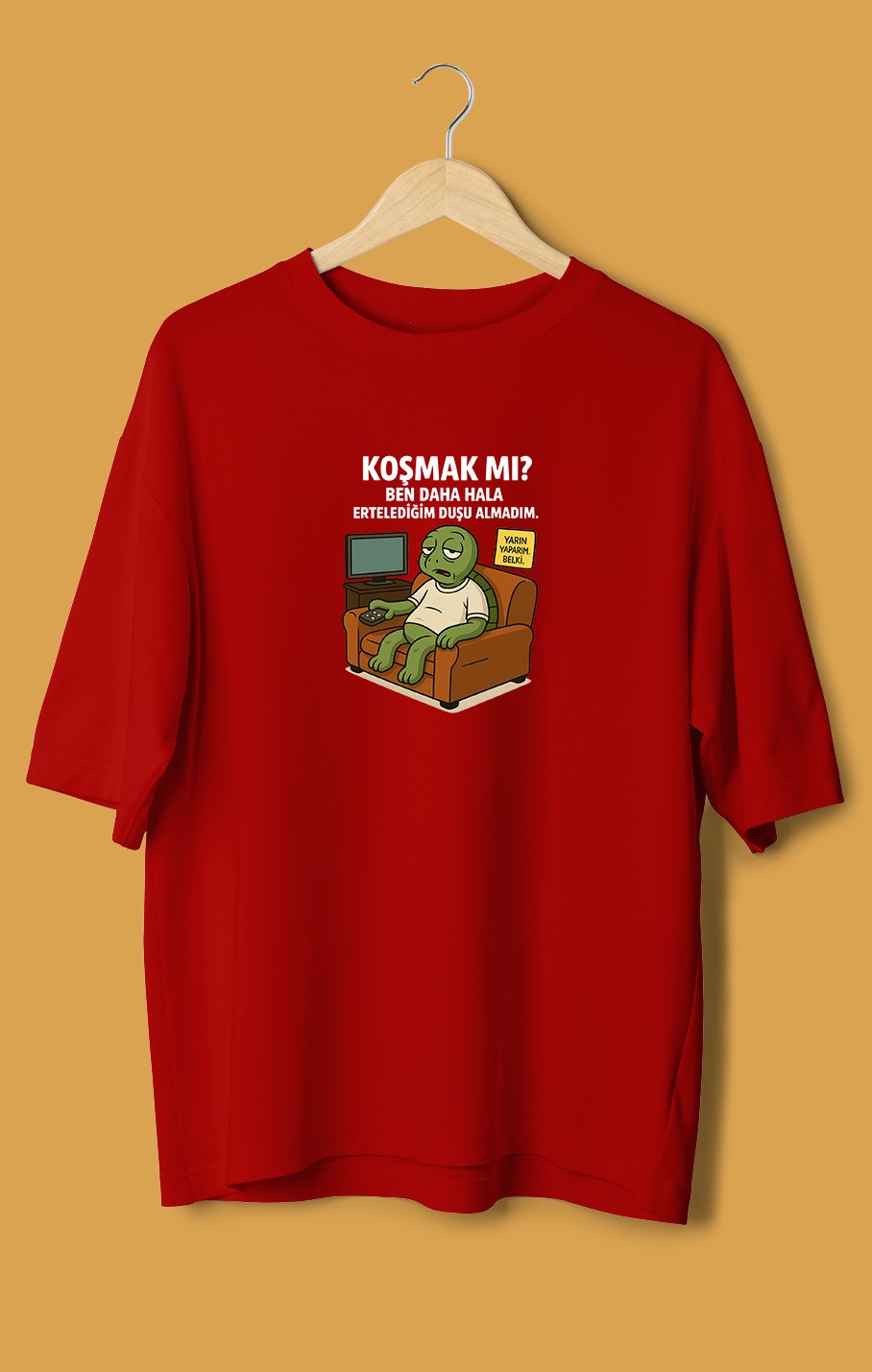 Koşmak Mı Ben Daha Hala Ertelediğim Duşu Alamadım (Orijinal Oversize Tişört)