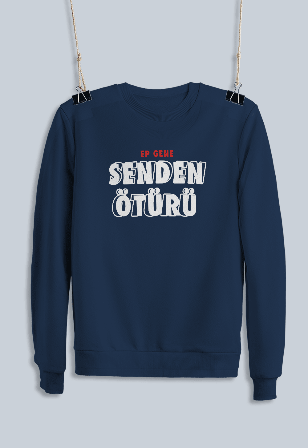 Ep Gene Senden Ötürü (Sweatshirt)