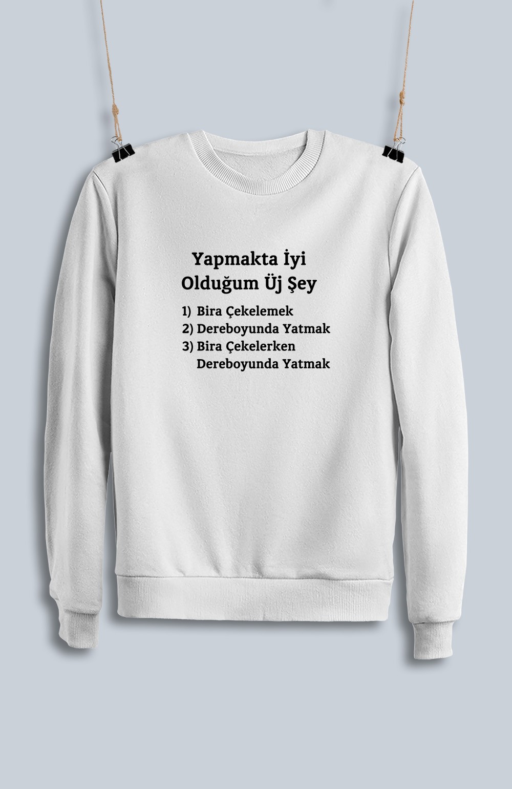 Yapmakta İyi Olduğum Üj Şey (Sweatshirt)