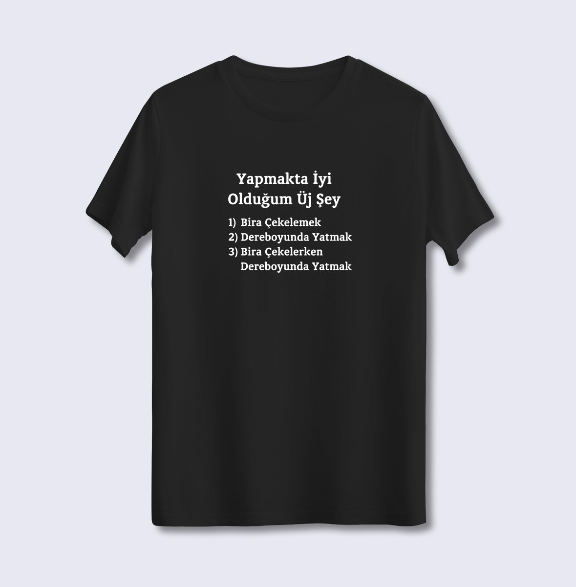 Yapmakta İyi Olduğum Üj Şey (Üniseks Tişört)