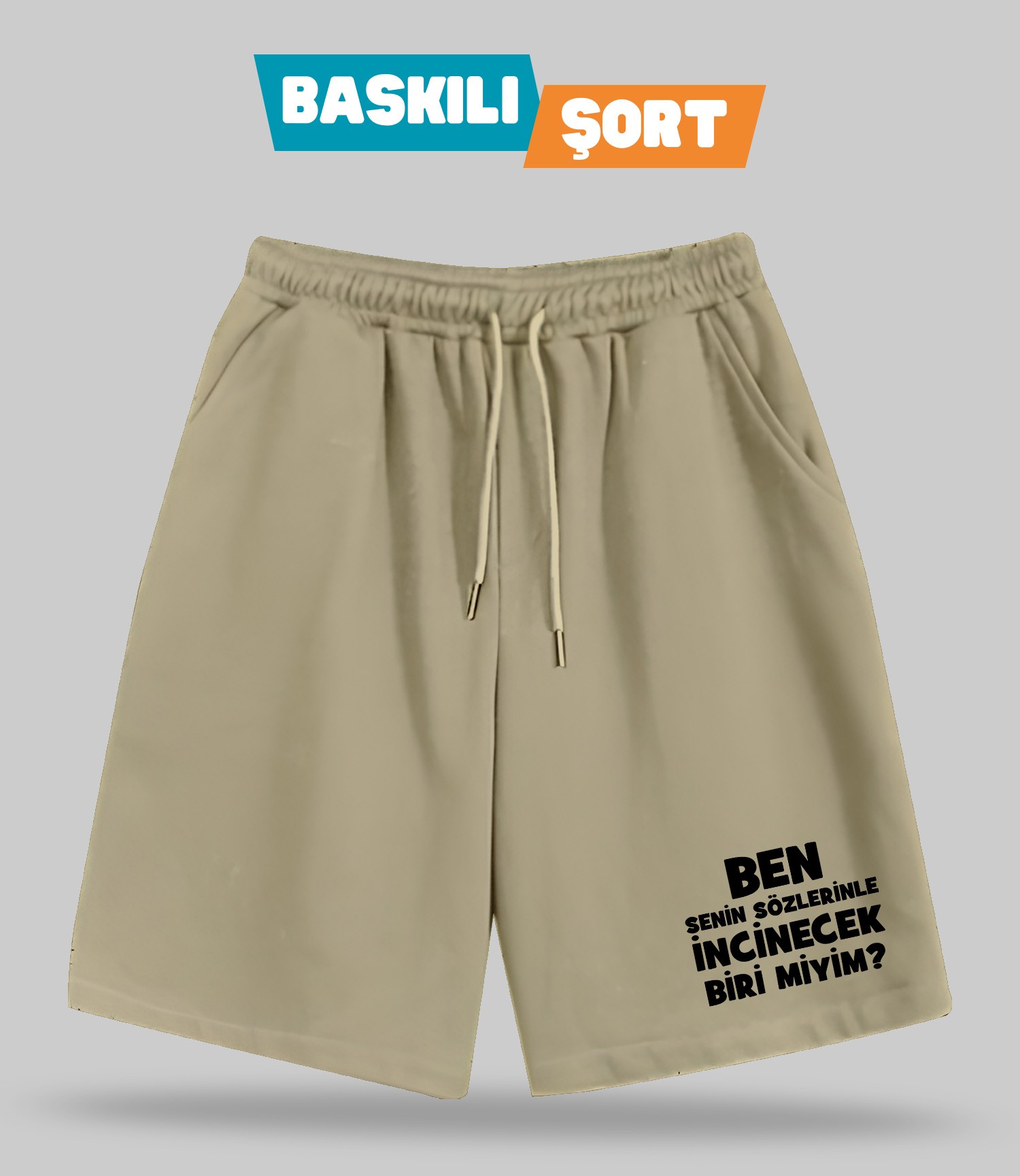 Ben Senin Sözlerinle İncinecek Biri Miyim (Baskılı Erkek Şort)