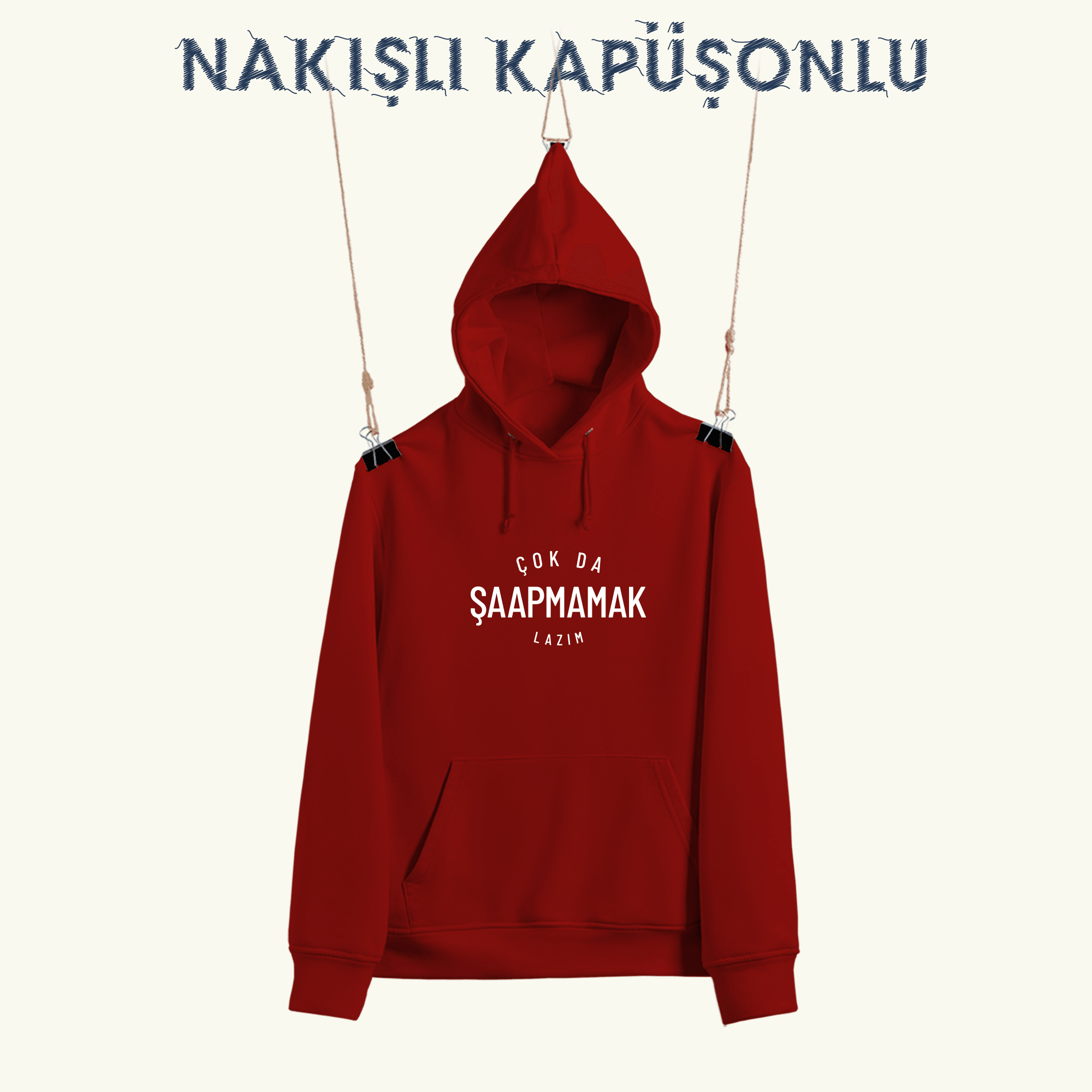 Çok Da Şaapmamak Lazım (NAKIŞLI KAPÜŞONLU)