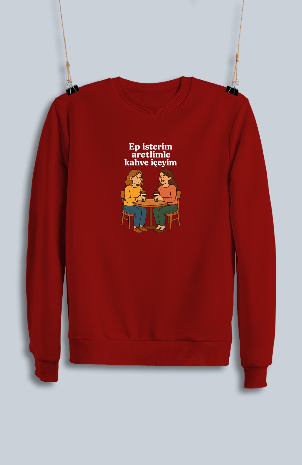 Ep İsterim Aretimle Kahve İçeyim (Sweatshirt)