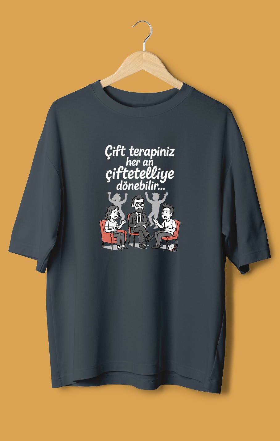 Çift Terapiniz Her An Çiftetelliye Dönebilir (Orijinal Oversize Tişört)