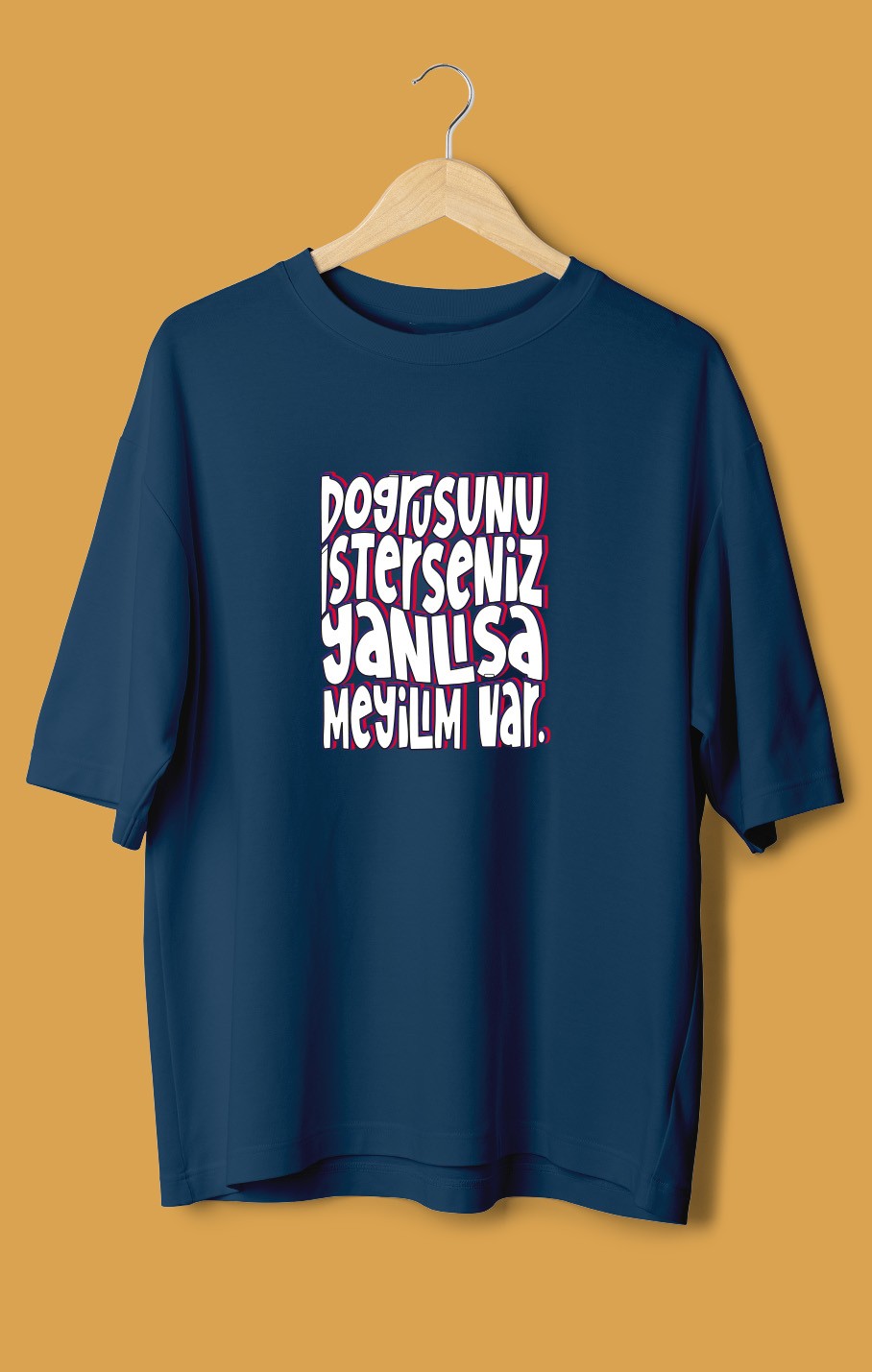 Doğrusunu İsterseniz Yanlışa Meyilim Var (Orijinal Oversize Tişört)