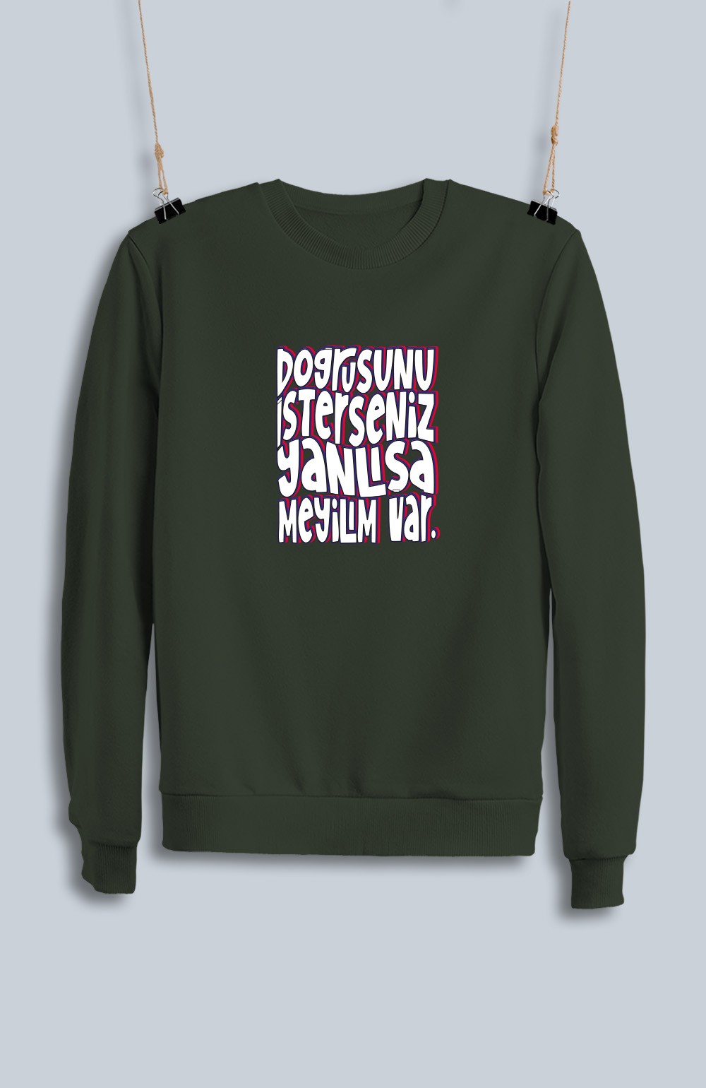 Doğrusunu İsterseniz Yanlışa Meyilim Var (Sweatshirt)
