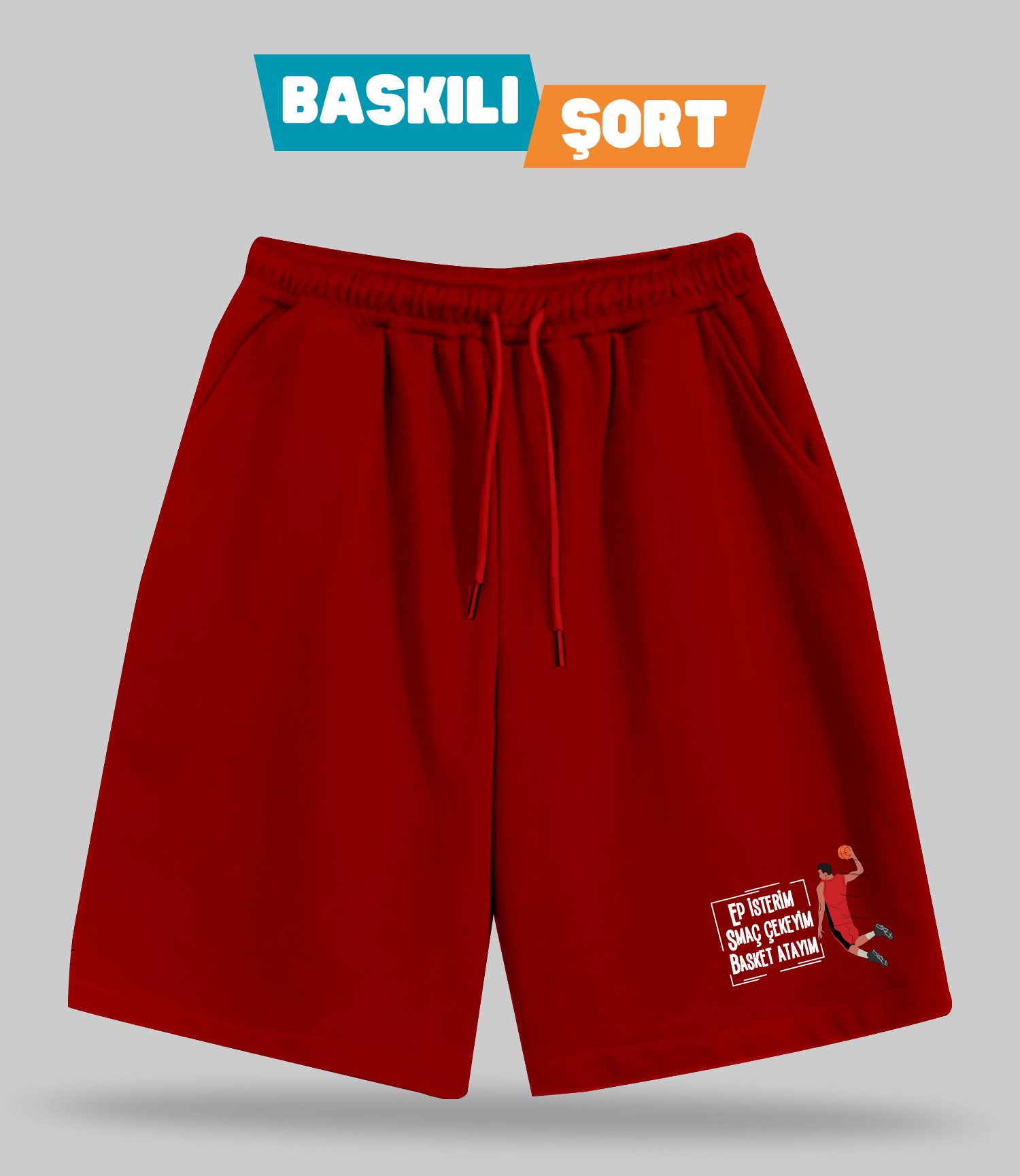 Ep İsterim Smaç Çekeyim Basket Atayım (Baskılı Erkek Şort)