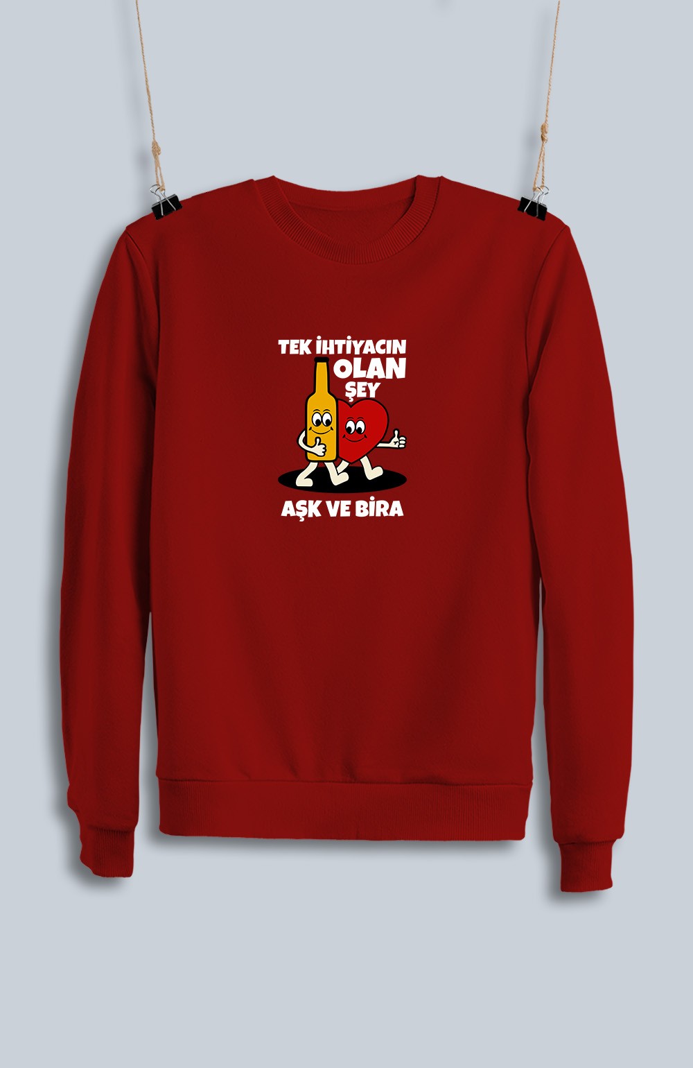 Tek İhtiyacın Olan Şey Aşk Ve Bira (Sweatshirt)