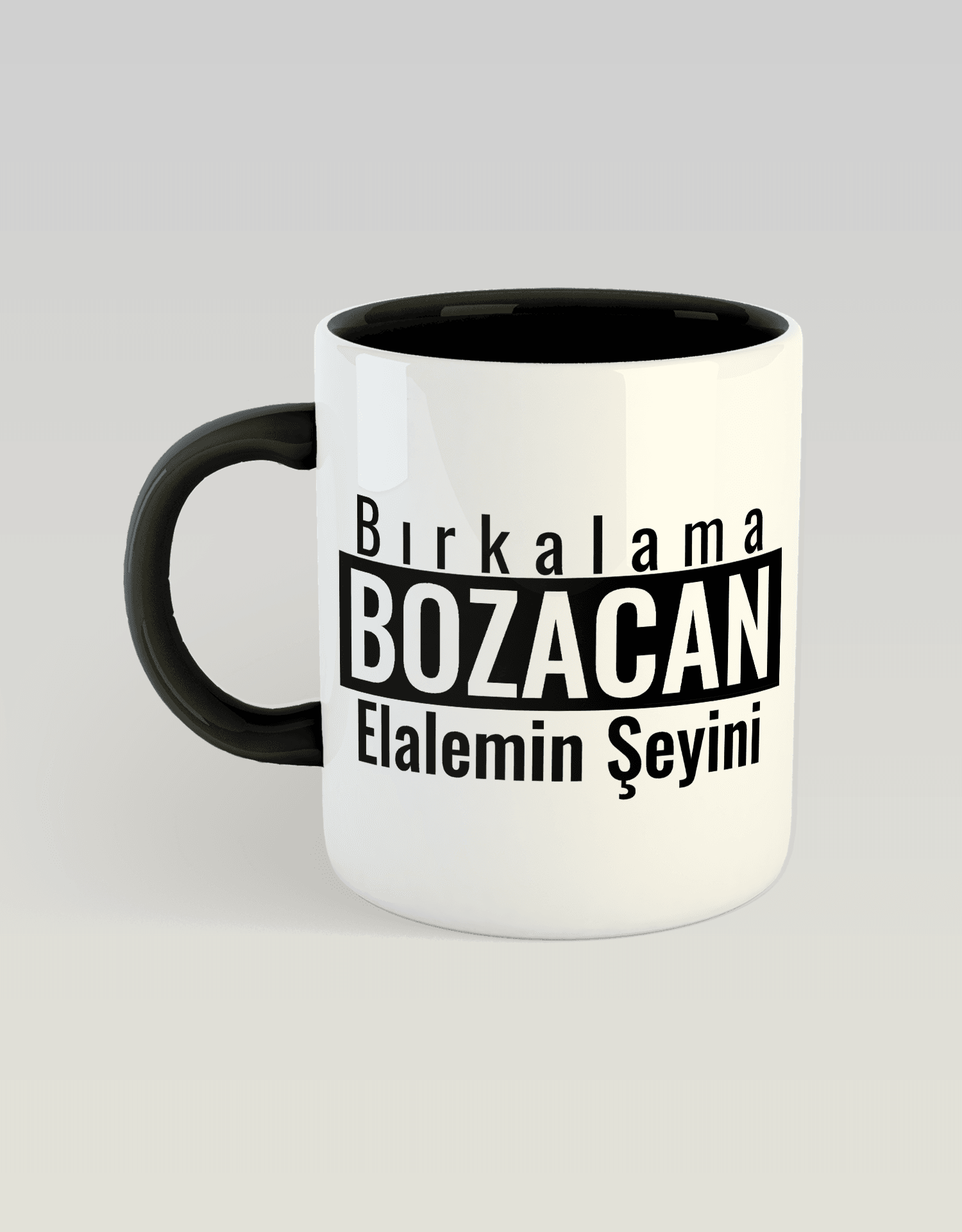 Bırkalama Bozacan Elalemin Şeyini (Porselen Kupa)