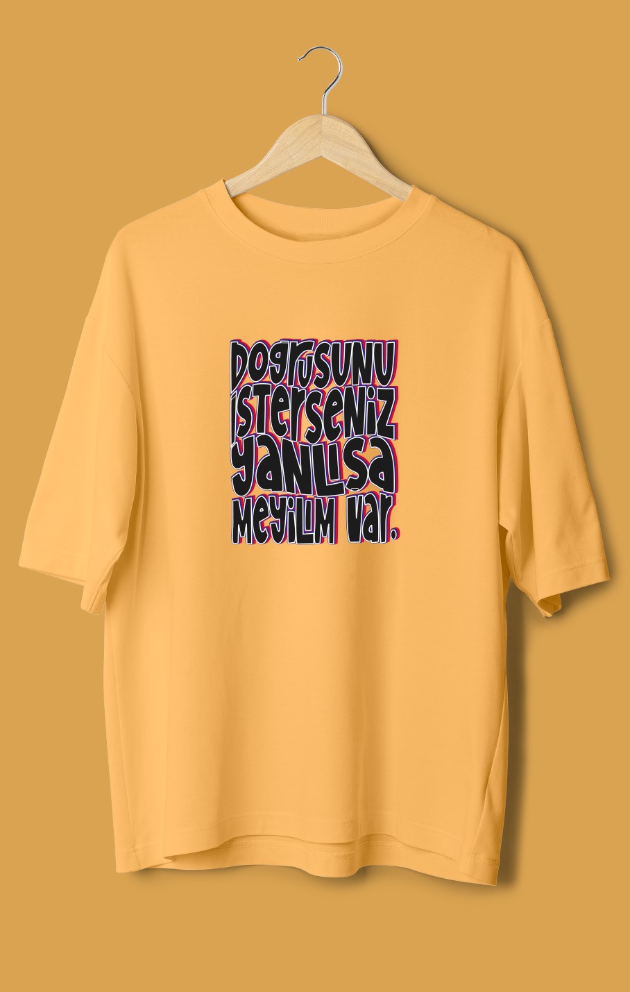 Doğrusunu İsterseniz Yanlışa Meyilim Var (Orijinal Oversize Tişört)