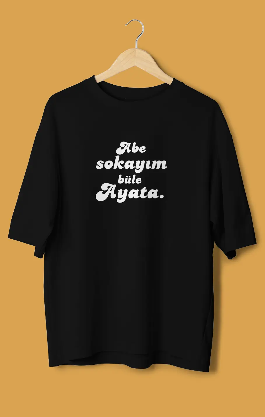 Unisex Oversize Tişört - Abe Sokayım Büle Ayata
