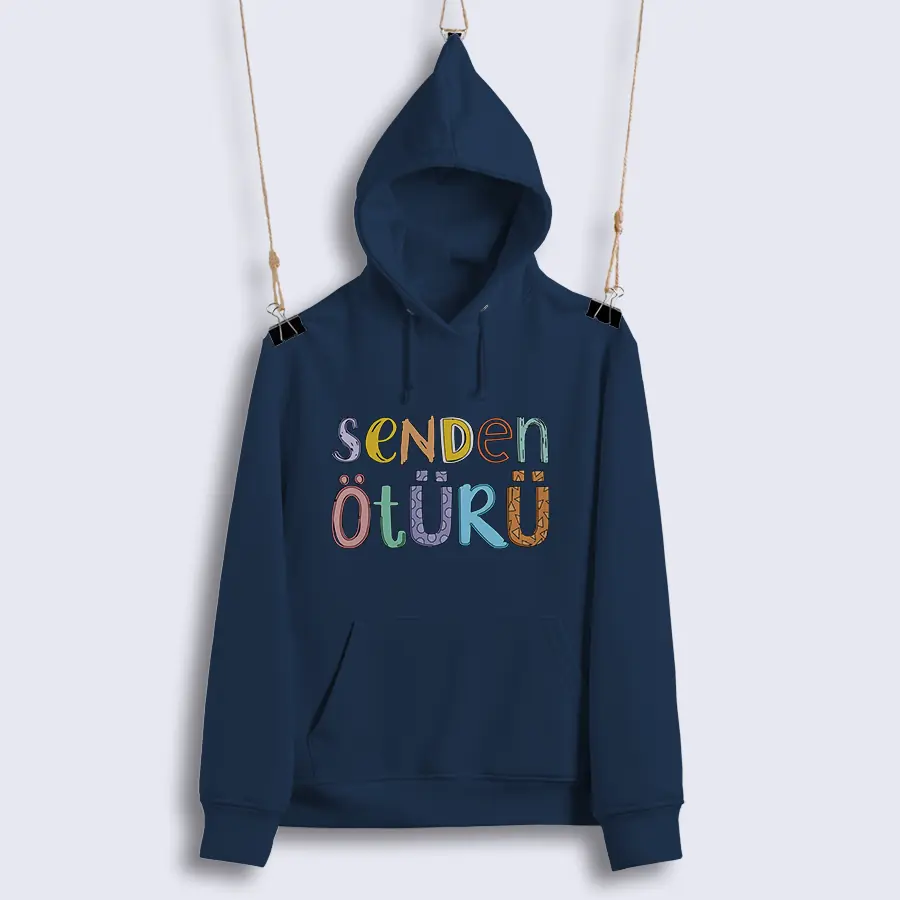 Unisex Kapüşonlu Sweat - Senden Ötürü