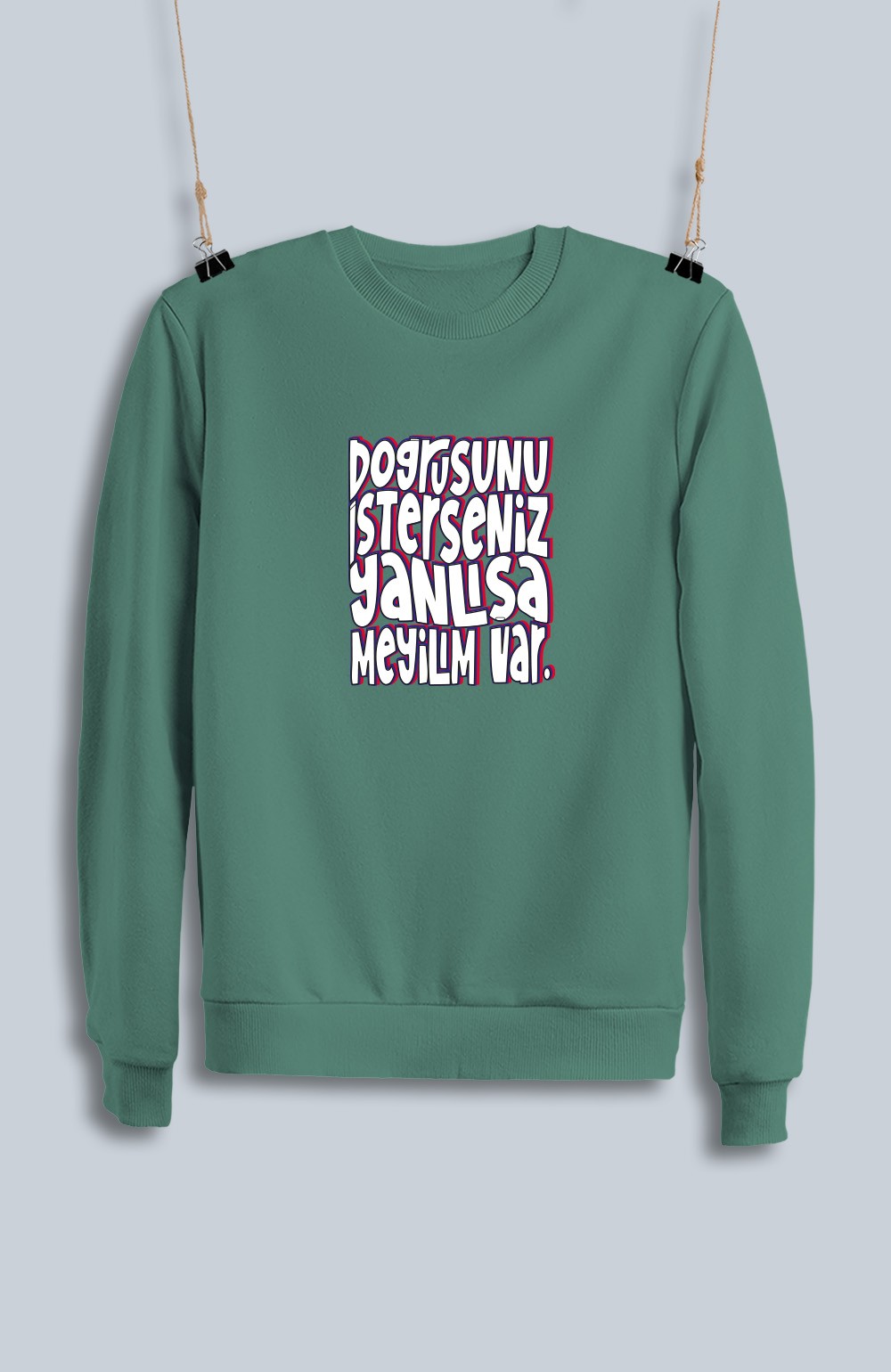 Doğrusunu İsterseniz Yanlışa Meyilim Var (Sweatshirt)