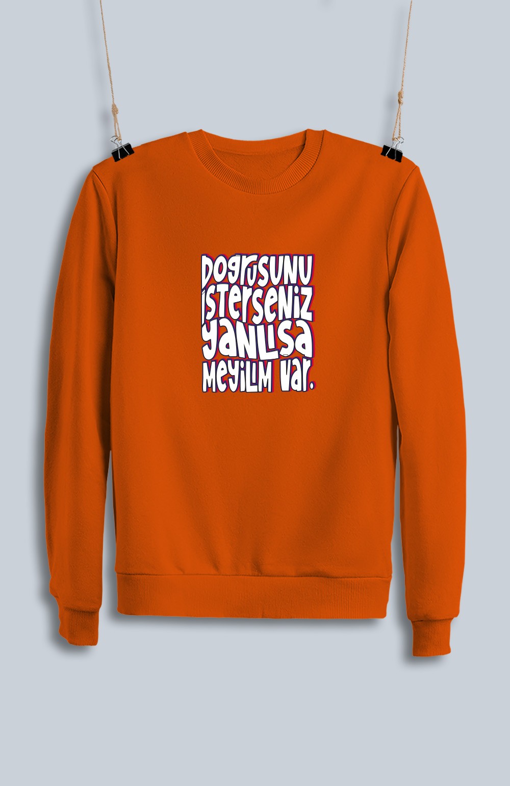 Doğrusunu İsterseniz Yanlışa Meyilim Var (Sweatshirt)
