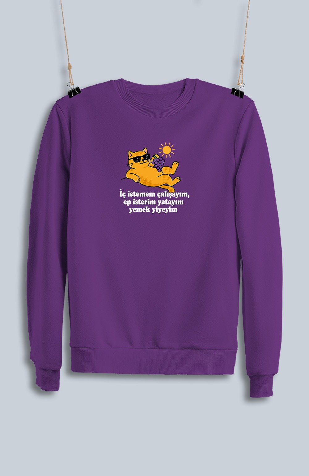  İç İstemem Çalışayım, Ep İsterim Yatayım Yemek Yiyeyim (Sweatshirt)