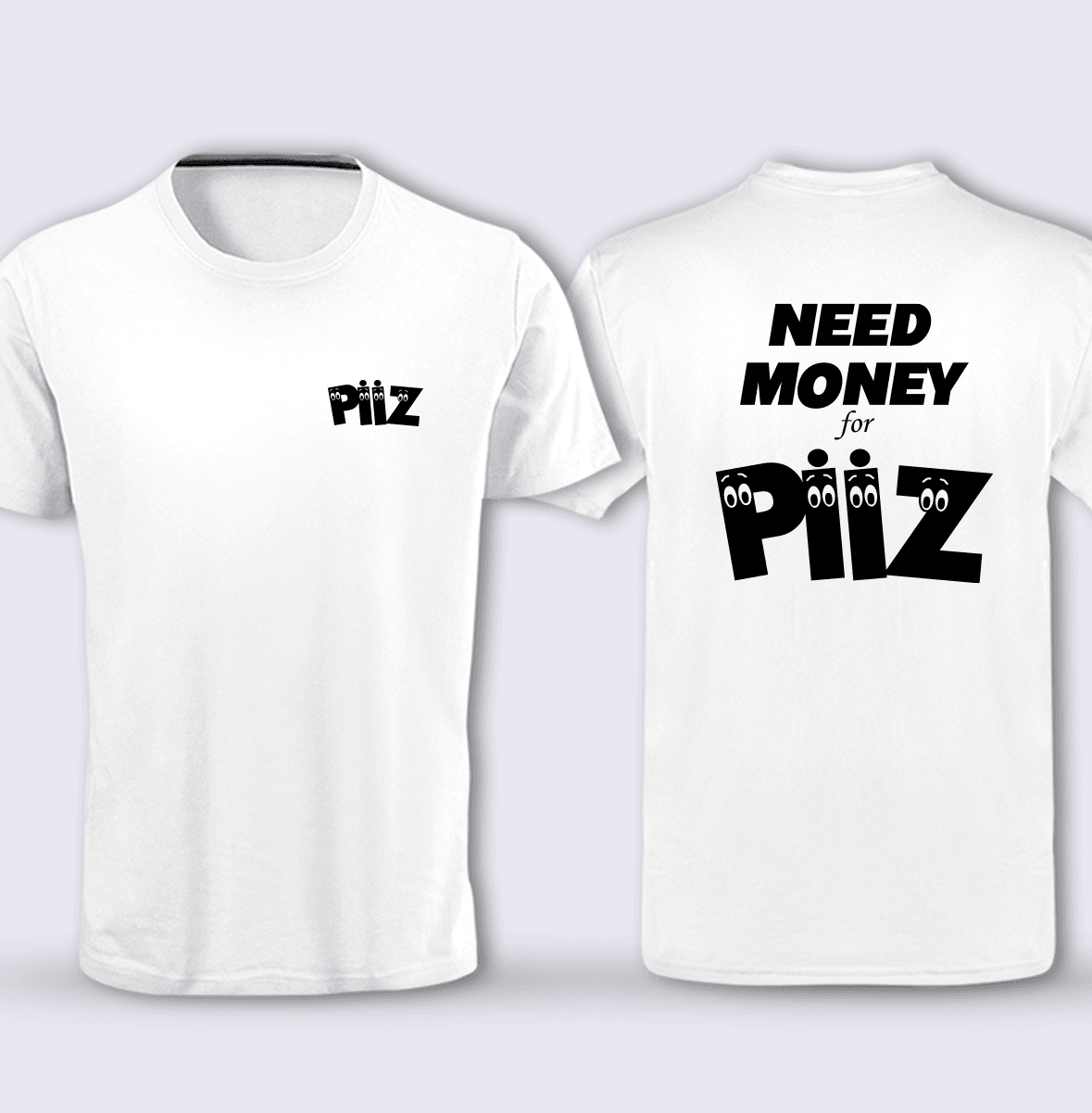 Need Money For Piiz (Üniseks Tişört)