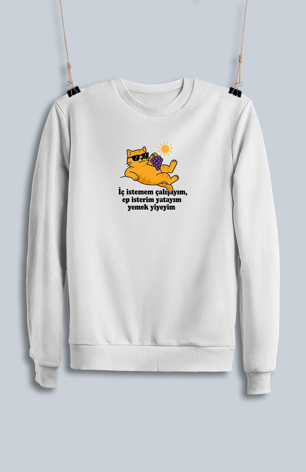  İç İstemem Çalışayım, Ep İsterim Yatayım Yemek Yiyeyim (Sweatshirt)