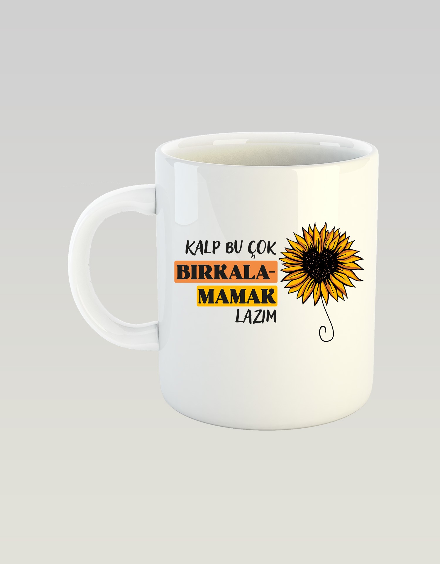 Kalp Bu Çok Bırkalamamak Lazım (Porselen Kupa)