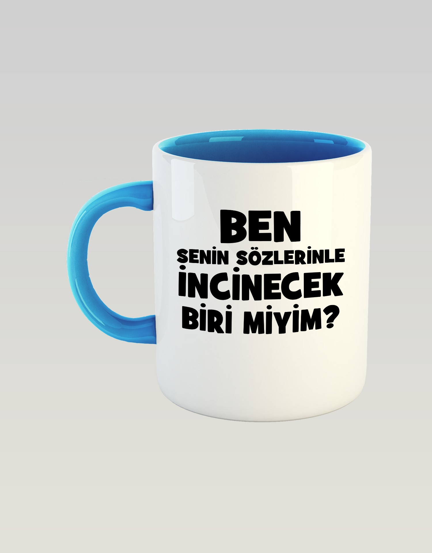 Ben Senin Sözlerinle İncinecek Biri Miyim (Porselen Kupa)