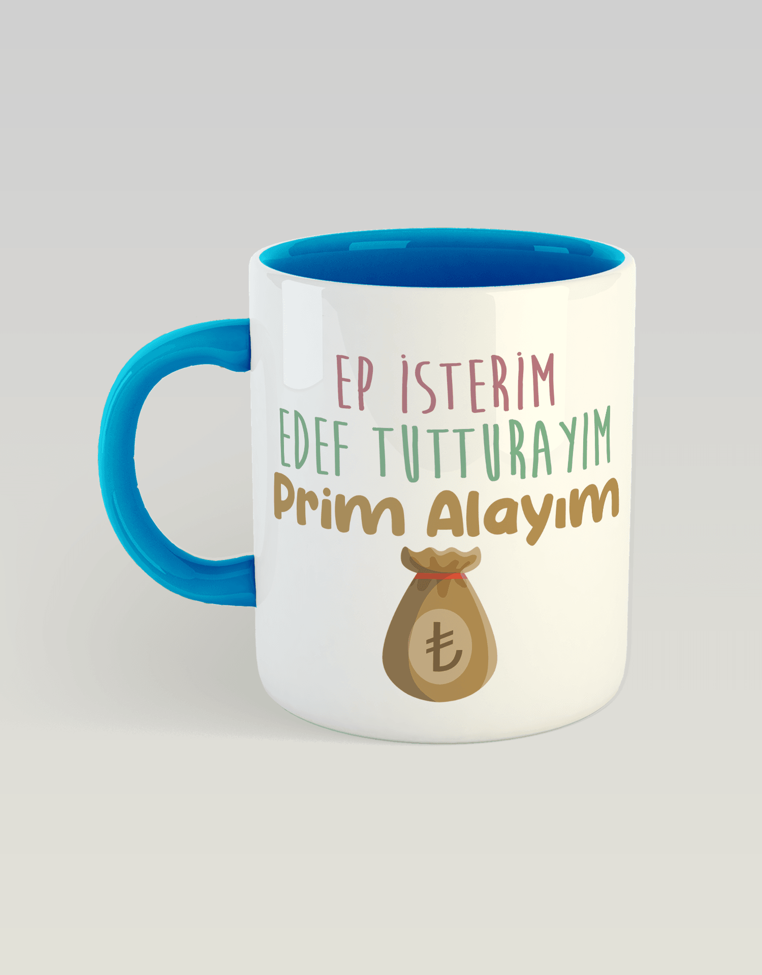 Ep İsterim Edef Tutturayım Pirim Alayım (Porselen Kupa)