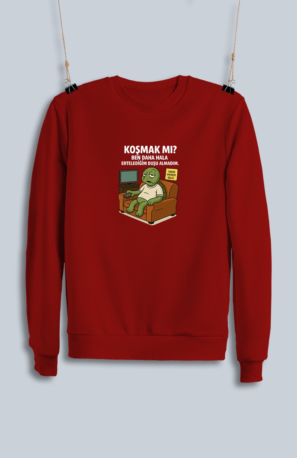 Koşmak Mı Ben Daha Hala Ertelediğim Duşu Alamadım (Sweatshirt)